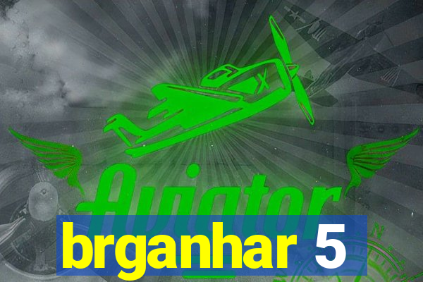 brganhar 5